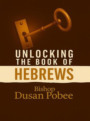 cover image of Unlocking the Book of Hebrews